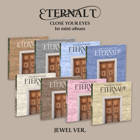 ЗАКРОЙТЕ ГЛАЗА - 1-й мини-альбом [ETERNALT] (версия JEWEL) (8 SET)
